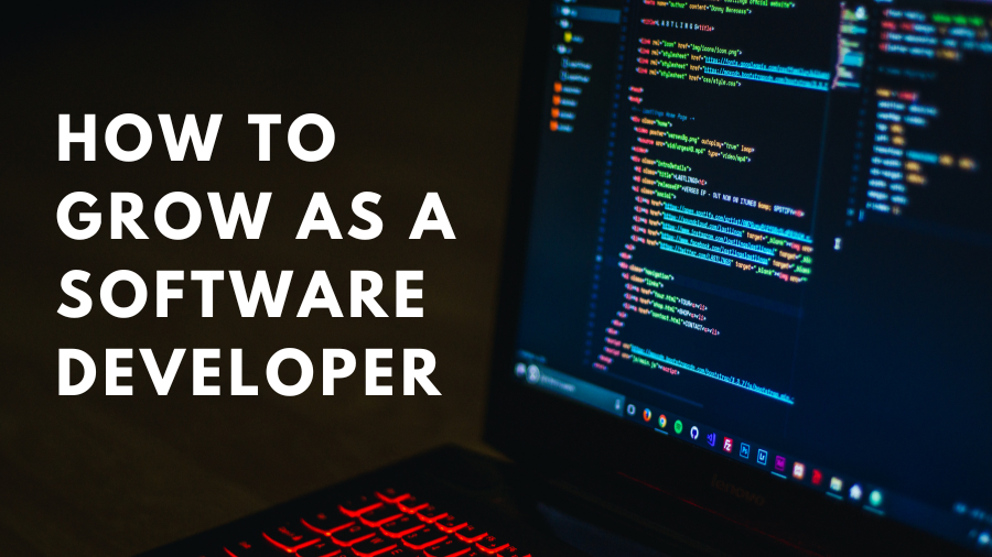 How to grow as a software developer | 5 tips